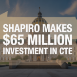 Shapiro Administration $65 Million CTE Investment - Pennsylvania state capitol