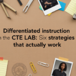 Differentiated Instruction in the CTE Lab: Six Strategies That Actually Work